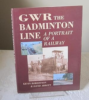 GWR the Badminton Line: a Portrtait of a Railway