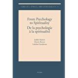 From Psychology to Spirituality. De la psychologie a la spiritualite (Conflict, Ethics, and Spiri...