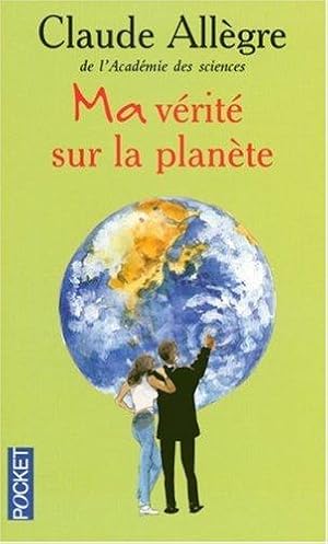 Ma verite sur la planete