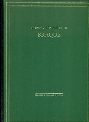 L'opera completa di Braque dalla scomposizione cubista al recupero dell'oggetto 1908-1929