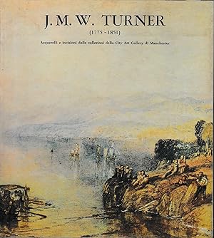 J.M.W.Turner 1775-1851 - Acquerelli 3 incisioni delle collezioni della City Gallery di Manchester...