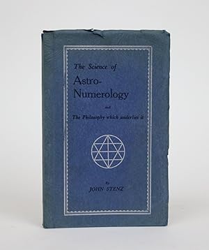 The Science of Astro-Numerology, and The Philosophy which underlies it