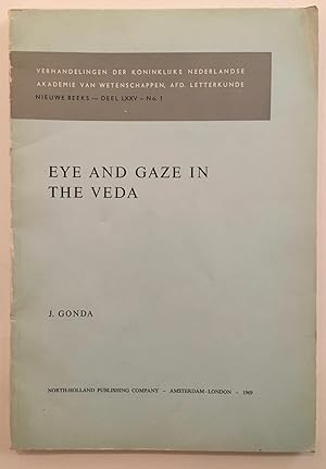 Eye and gaze in the Veda [Verhandelingen der Koninklijke Nederlandse Akademie van Wetenschappen, ...