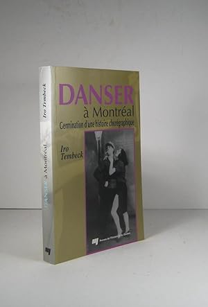 Danser à Montréal. Germination d'une histoire chorégraphique
