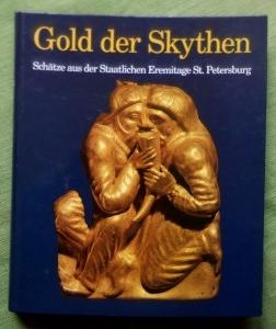 Das Gold der Skythen. Schätze aus der Staatliche Eremitage St. Petersburg. Veröffentlichungen des...
