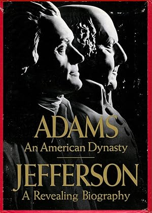 Adams An American Dynasty [with] Jefferson A Revealing Biography