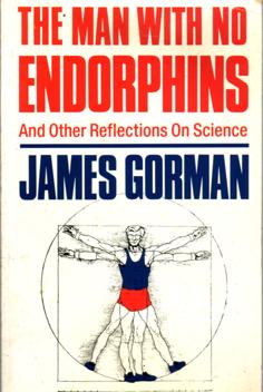The Man With No Endorphins and Other Reflections on Science