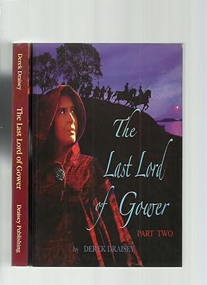 The Last Lord of Gower, 2 Volumes: 1. A Prophecy Unfolds; 2. A Thorn in Flesh (Signed)