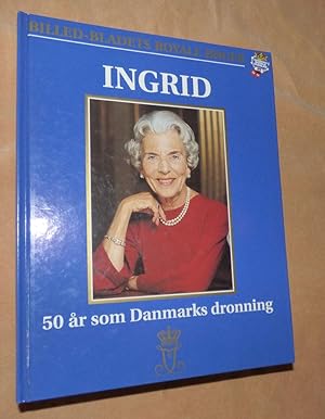 INGRID: 50 ar som Danmarks dronning