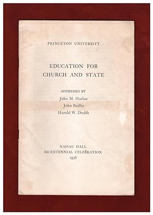 Princeton University - Education for Church and State. Addresses by John Marshall Harlan, John Ba...