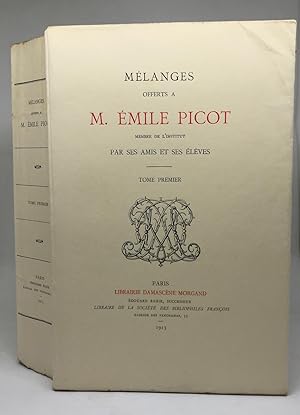 Mélanges offerts à M. Emile Picot membre de l'Institut par ses amis et ses élèves.