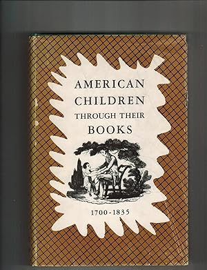 AMERICAN CHILDREN THROUGH THEIR BOOKS 1700-1835 (Pre-Publication Review Copy)