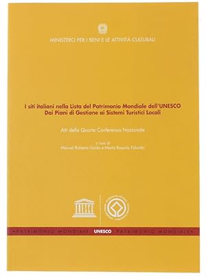 QUARTA CONFERENZA NAZIONALE DEI SITI ITALIANI NELLA LISTA DEL PATRIMONIO MONDIALE UNESCO. Dai pia...
