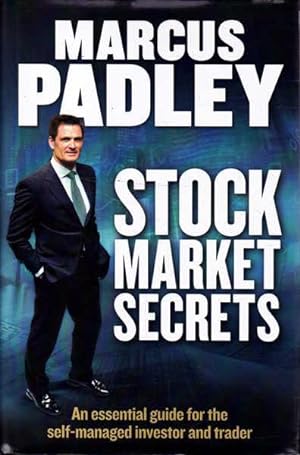 Stock Market Secrets: An Essential Guide for the Self-Managed Investor and Trader