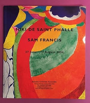 Niki de Saint Phalle, Sam Francis, 27 june - 12 august 2006 [catalogue d'exposition]