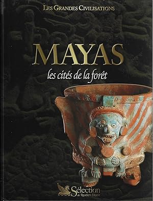 Mayas : Les cités de la forêt (Les grandes civilisations)