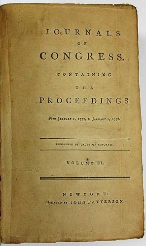 JOURNALS OF CONGRESS. CONTAINING THE PROCEEDINGS FROM JANUARY 1, 1777, TO JANUARY 1, 1778. PUBLIS...