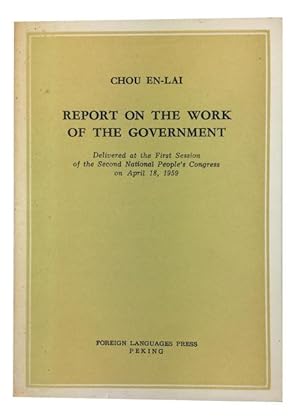 Report on the Work of the Government: Delivered at the First Session of the Second National Peopl...