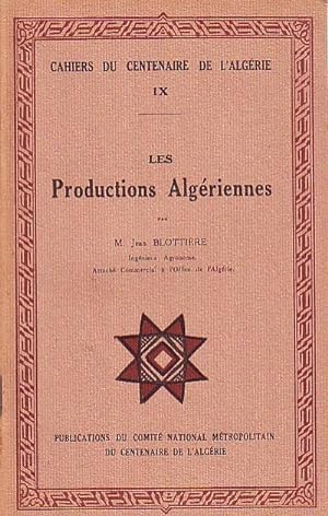 Cahier du centenaire de l'Algérie IX - Les productions algériennes -