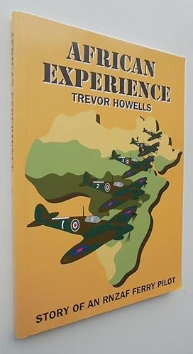 African Experience: Story of an RNZAF Ferry Pilot. SIGNED