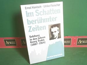 Im Schatten berühmter Zeiten. Salzburg in den Jahren Georg Trakls 1887-1914. (= Trakl-Studien, Ba...