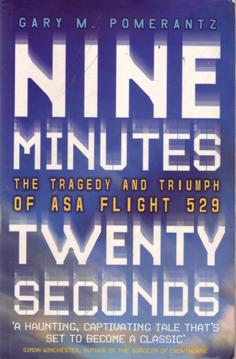 Nine Minutes Twenty Seconds - The Tragedy and Triumph of ASA Flight 529