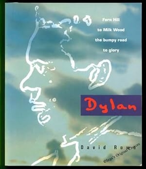 Dylan: Fern Hill to Milk Wood : the Bumpy Road to Glory