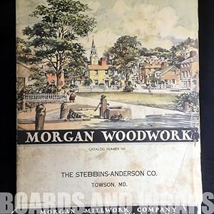 Morgan Woodwork Catalog Number 101: The Stebbins-Anderson Co., Towson, MD