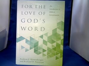 For the Love of God's Word. An introduction to biblical interpretation.