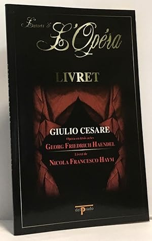 Giulio Cesare - L'univers de l'Opéra - livret