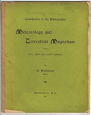 Contribution to the Bibliography of Meteorology and Terrestrial Magnetism in the XVth, XVIth and ...