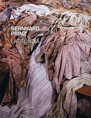 Bernhard Prinz : Latifundia : Photographic Works 1983 - 2008