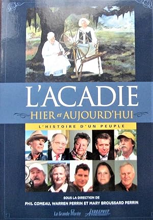 L'Acadie hier et aujourd'hui. L'histoire d'un peuple