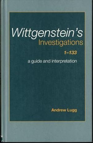 Wittgenstein's Investigations 1-133: A Guide and Interpretation
