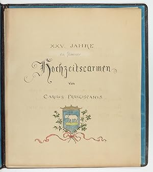 XXV Jahre. (1864-1889). Ein silbernes Hochzeitscarmen.