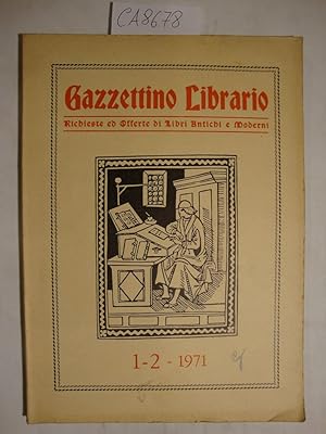 Gazzettino Librario - Richieste ed Offerte di Libri Antichi e moderni - 1971 (vari fascicoli)