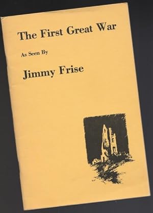 The First Great War as Seen By Jimmy Frise