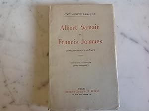 Albert SAMAIN et Francis JAMMES.Une amitié lyrique.