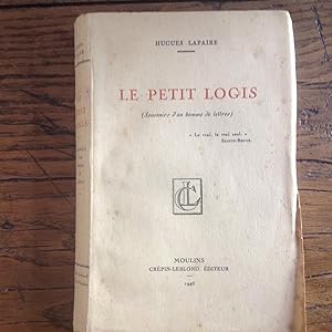 Le Petit Logis ( souvenirs d'un homme de lettres )