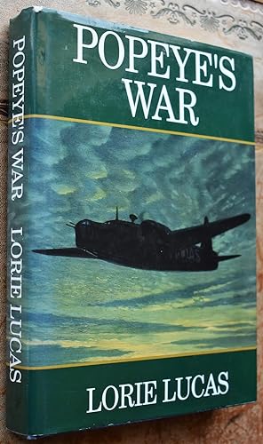POPEYE'S WAR A Biography of Wing Commander F J Lucas, DFC and Bar, in war and peace [SIGNED]