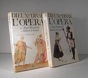 Dieux et divas de l'Opéra. Tome 1 : Des origines au Romantisme. Tome 2 : De 1820 à 1950, Grandeur...