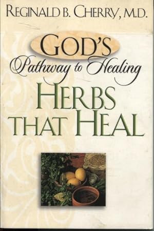 God's Pathway To Healing Herbs That Heal