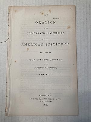 The Oration on the Fourteenth Anniversary of the American Institute. Delivered at the Broadway Ta...