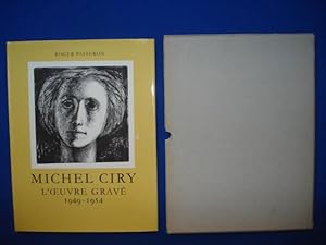 MICHEL CIRY. L'Oeuvre Gravé. Tome I. 1949 - 1954 [ Envoi de l'auteur]