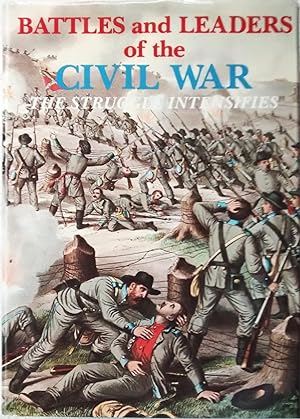 Battles and Leaders of the Civil War: Volume II, The Struggle Intensifies
