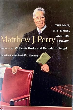 Matthew J. Perry: The Man, His Times, and His Legacy