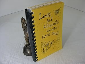 LIVERS AND GIZZARDS AND OTHER GOOD STUFF; A Cookbook