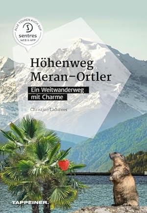Höhenweg Meran - Ortler : Ein Weitwanderweg mit Charme