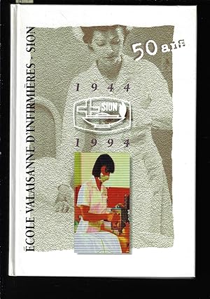 école valaisanne d'infirmière-Sion, 50 ans, 1944-1994