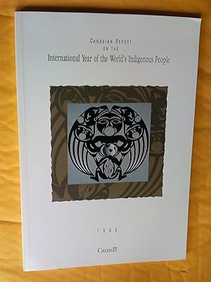 Canadian Report on the International Year of the World's Indigenous People 1993 Rapport du Canada...